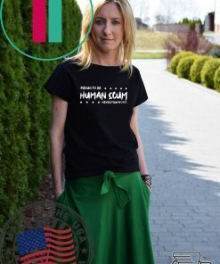 I’m Proud To Be Called Human Scum 2020 Shirt
