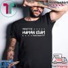 I’m Proud To Be Called Human Scum 2020 Shirt