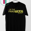 I’m The Fake Taxi Driver Shirt