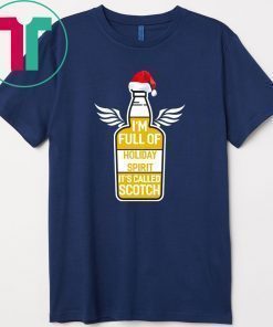 I’m full of holiday spirit it’s called scotch whisky Christmas 2020 T-Shirt