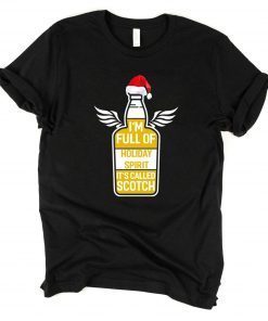 I’m full of holiday spirit it’s called scotch whisky Christmas 2020 T-Shirt