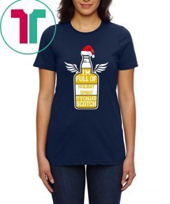 I’m full of holiday spirit it’s called scotch whisky Christmas 2020 T-Shirt