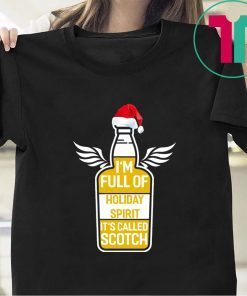 I’m full of holiday spirit it’s called scotch whisky Christmas 2020 T-Shirt