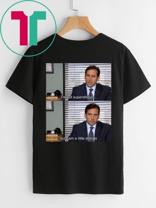 I’m not superstitious but I am a LITTLE stitious Michael Scott T-Shirts