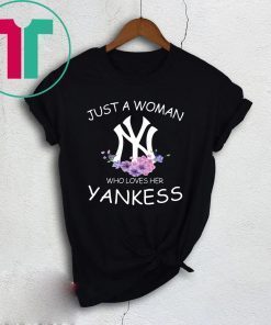 JUST A GIRL WHO LOVES HER YANKEES SHIRT