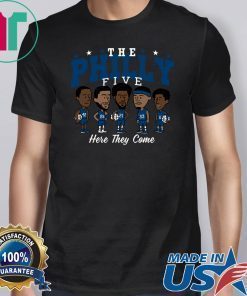 The Philly Five Here They Come Shirt