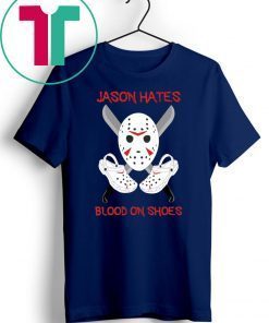 Jason Hates blood on shoes shirt
