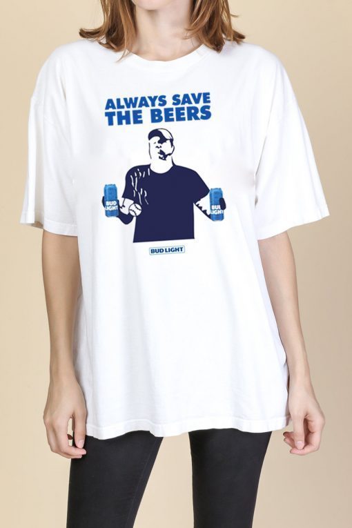 how can buy Jeff Adams Beers Over Baseball Always Save The Beers Bud Light Shirt