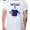 Jeff Adams Beers Over Baseball Always Save The Beers Bud Light Shirt