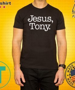 Jesus Tony Shirts