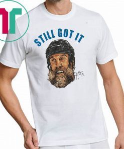 Joe Thornton - STILL GOT IT Shirt