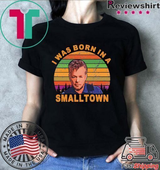 John Mellencamp I was born in a small town shirt