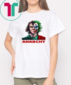 Joker Joaquin Phoenix Anarchy Tee Shirt