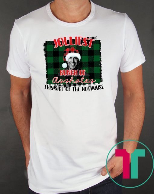 Jolliest bunch of assholes this side of the nuthouse national lampoon's christmas vacation shirt