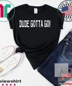 Kamala Harris Trump Dude Gotta Go shirt
