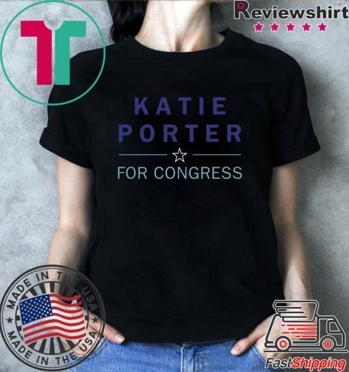 Katie Porter For Congress Shirt