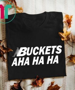Official Kawhi Buckets Aha Ha Ha Shirt