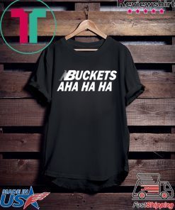 Kawhi Buckets Aha Ha Ha Shirt Limited Edition