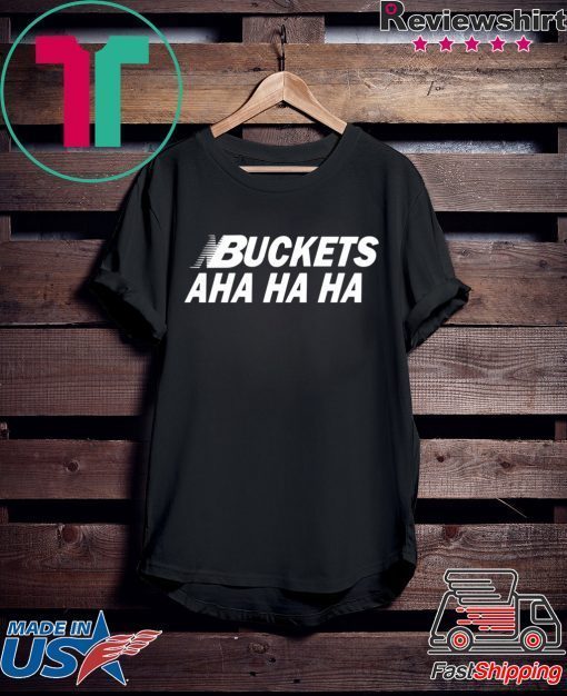 Kawhi Buckets Aha Ha Ha Shirt Limited Edition