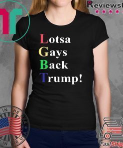 LGBT Lotsa Gays Back Trump shirt