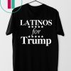 Latinos For Trump Shirt