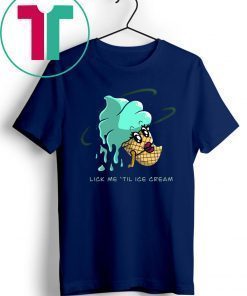 Lick me until ice cream Shirt