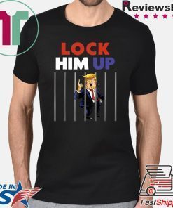 Lock Him Up Anti Trump Political T-Shirt