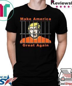Lock Trump Up Anti Trump Make America Great Shirt