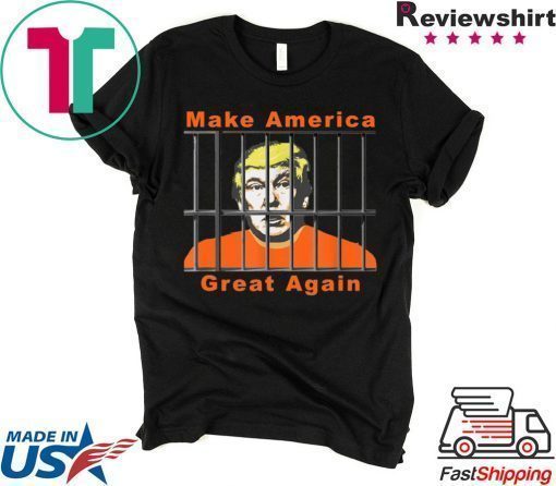 Lock Trump Up Anti Trump Make America Great Shirt