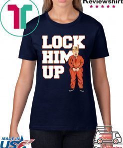 Lock him up donald trump shirt