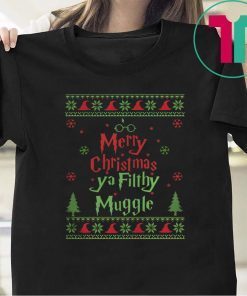 MERRY CHRISTMAS YA FILTHY MUGGLE SHIRT