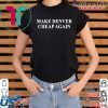 Make Denver cheap again shirt