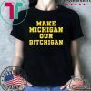 Make Michigan our bitchigan shirt