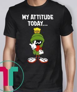 Marvin the martian my attitude today Tee Shirt