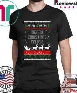 Merry Christmas Felicia ugly T-Shirt