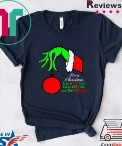 Merry Christmas Took A DNA Test Turns OUT I Am 100 That Grinch T-Shirt