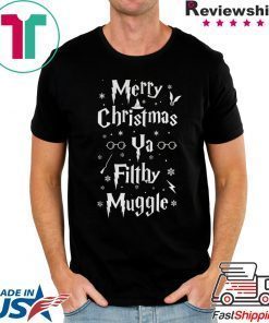 Merry Christmas Ya Filthy Muggle T-Shirts