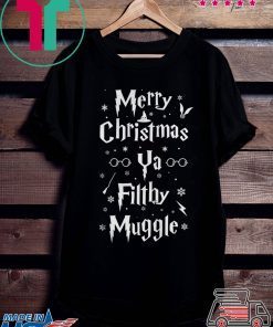 Merry Christmas Ya Filthy Muggle T-Shirts