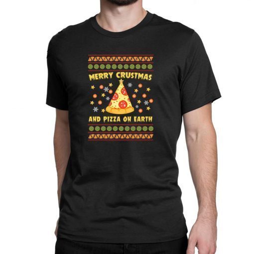 Merry Crustmas and Pizza on earth T-Shirt