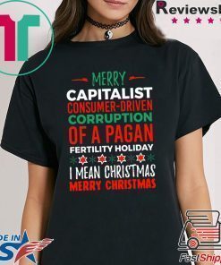 Merry capitalist corruption of a Pagan holiday T-Shirt
