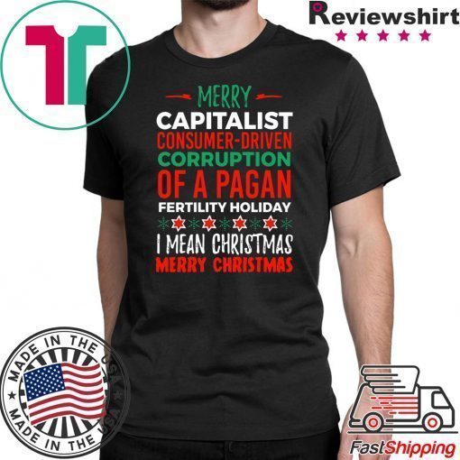 Merry capitalist corruption of a Pagan holiday T-Shirt