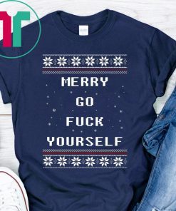 Merry go fuck yourself Christmas Shirt