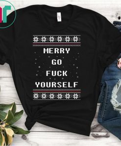Merry go fuck yourself Christmas Shirt