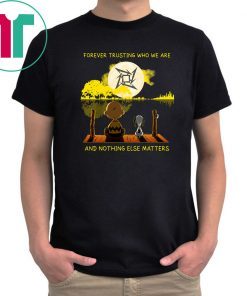Metallica peanuts snoopy forever trusting who we are and nothing else matters Shirt