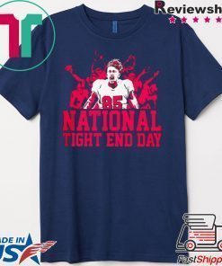 NATIONAL TIGHT END DAY Tee SHIRT