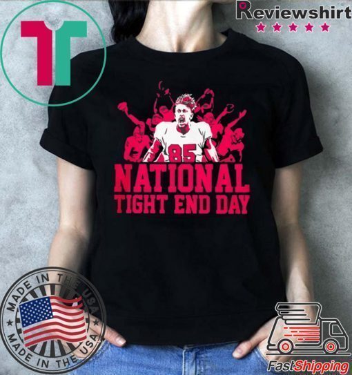 NATIONAL TIGHT END DAY Tee SHIRT