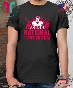 NATIONAL TIGHT END DAY SHIRT For Mens Womens