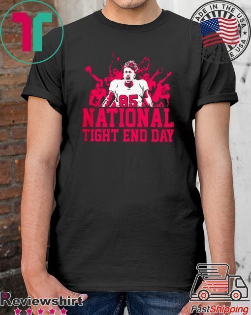 NATIONAL TIGHT END DAY SHIRT For Mens Womens