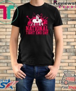NATIONAL TIGHT END DAY Tee SHIRT
