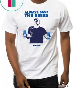 Nationals fan Always Save The Beers Bud Light Tee Shirt For Mens Womens